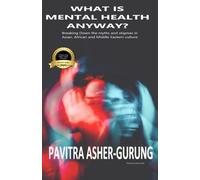 What Is Mental Health Anyway?: Breaking Down The Myths And Stigmas In Asian, African And Middle Eastern Culture