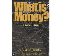 What Is Money?: A Discussion Featuring Joseph Beuys (Paperback) Joseph Beuys, Ulrich Rosch (Auteur)