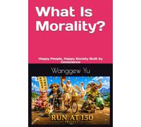 What Is Morality: Happy People, Happy Society Built by Conscience