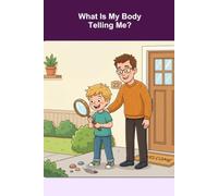 What Is My Body Telling Me?: A Neurodivergent Guide to Interoception and Being a Body Detective