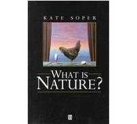 What Is Nature? Kate Soper (Auteur)