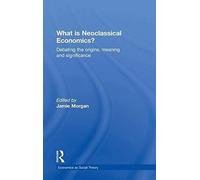 What Is Neoclassical Economics?
