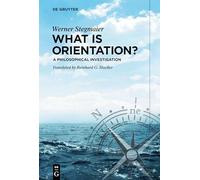 What is Orientation? – A Philosophical Investigation – De Gruyter