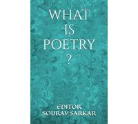 WHAT IS POETRY ?: EDITED BY