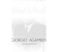 What Is Real by Giorgio Agamben Inconnu (Auteur)