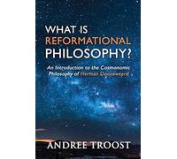 What Is Reformational Philosophy?