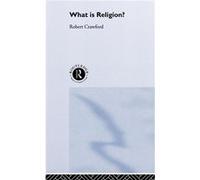 What is Religion by Robert Crawford Crawford, Robert G., Crawford, R., Crawford, Robert M. A. (Auteur)