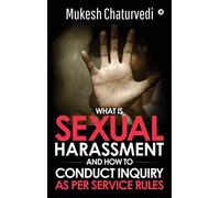 What Is Sexual Harassment, And How To Conduct Inquiry As Per Service Rules