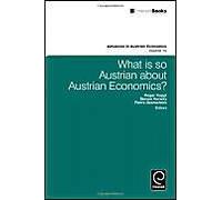 What Is So Austrian About Austrian Economics?