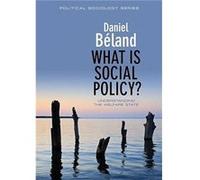 What is Social Policy by Daniel University of Saskatchewan Beland Beland, Daniel (Auteur)