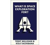What Is Space Exploration For? - Anthony Milligan - Bristol University Press - ebook (ePub) - Livre