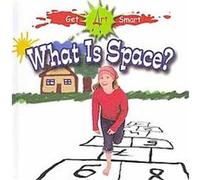 What is Space?, Get Art Smart Susan Markowitz-meredith (Auteur)