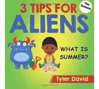 What Is Summer?: 3 Tips For Aliens