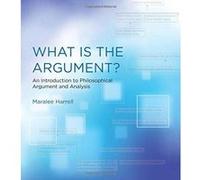 What is the Argument?: An Introduction to Philosophical Argument and Analysis - [Version Originale] Inconnu (Auteur)