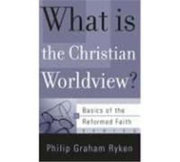 What Is the Christian Worldview? Ryken, Philip Graham (Auteur)