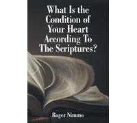 What Is The Condition Of Your Heart According To The Scriptures?