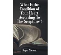 What Is The Condition Of Your Heart According To The Scriptures?