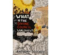 What Is the Divine Council Worldview?: The supernatural story our materialist world needs.