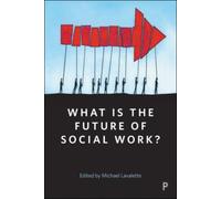 What Is The Future Of Social Work?