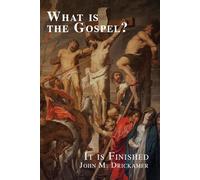 What Is The Gospel? It Is Finished