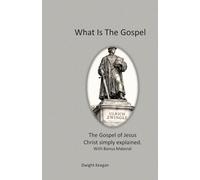 What is the Gospel?: The Gospel of Jesus Simply Explained