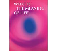 What is the Meaning of Life?: Making and Breaking the Rules We Live By