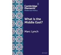 What Is the Middle East?: The Theory and Practice of Regions