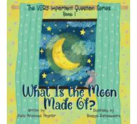 What Is the Moon Made Of?: Book 1 of The VERY Important Question Series
