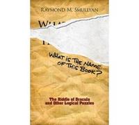 What Is the Name of This Book?: The Riddle of Dracula and Other Logical Puzzles - [Version Originale] Inconnu (Auteur)