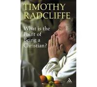 What is the Point of Being a Christian? Timothy Radcliffe (Auteur)