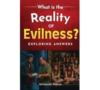 What is the Reality of Evilness