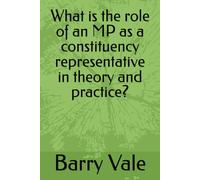 What is the role of an MP as a constituency representative in theory and practice?