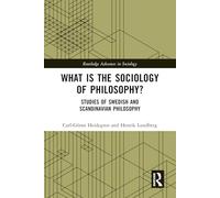 What Is the Sociology of Philosophy?: Studies of Swedish and Scandinavian Philosophy