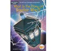 What Is the Story of Doctor Who by Gabriel P Cooper & Who Hq & Illustrated by Gregory Copeland Gabriel P Cooper Who Hq Illustrated by Gregory Copeland (Auteur)