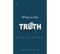 What Is The Truth And Spiritual Blindness? Paperback Book By Revd Dr Gabriel J. Anan Phd