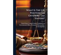 What Is The U.S. Position On Offshore Tax Havens?