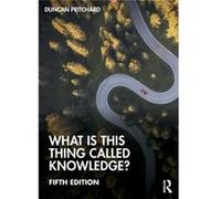 What is this thing called Knowledge by Pritchard & Duncan University of California & Irvine & USA Pritchard Duncan University of California Irvine USA (Auteur)