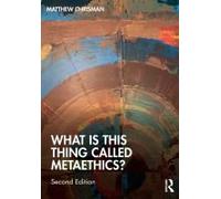 What Is This Thing Called Metaethics?