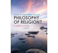 What Is This Thing Called Philosophy Of Religion?