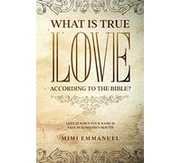 What Is True Love According To The Bible?: Love Is When Your Name Is Safe In Someone's Mouth