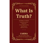 What is Truth?: The Complete Premium Edition - Original Text, Modern English Retelling, Study Questions & Reflection Journal