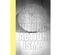 What Is Vienna Actionism?