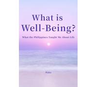 What is Well-being?: What the Philippines Taught Me About Life