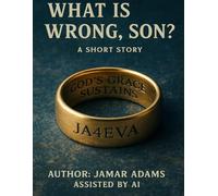 What Is Wrong, Son?: When Grace Speaks Back