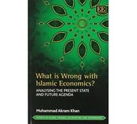 What is Wrong with Islamic Economics?: Analysing the Present State and Future Agenda (Studies in Islamic Finance, Accounting and Governance) (Studies ... Finance, Accounting and Governance Series) - [