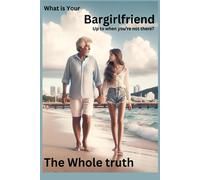 What Is Your Bargirl Up Too Today?: Find Out The Truth About Your Thai Bargirlfirend While Your At Home: 1 (Pattaya Bargirl Revealed)