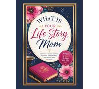 What is Your Life Sotry Mom: A Mother’s Guided Journal and Memory Keepsake Book, Interview your mother and learn about her childhood and teenage years