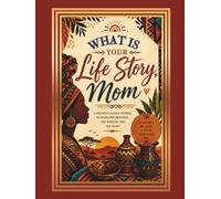 What Is Your Life Story, Mom?: A Memory and Keepsake Journal About Mom for the Family
