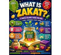 What is Zakat? A Simple Islamic Guide for Kids: Step-by-Step Learning for Beginners | Easy Explanation of Charity in Islam, Real-Life Examples, Activities & Quizzes for Muslim Children Ages 6-12