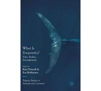 What Is Zoopoetics?: Texts, Bodies, Entanglement (Palgrave Studies in Animals and Literature) - [Version Originale] Inconnu (Auteur)